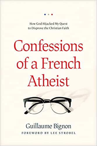 Confessions of a French Atheist: How God Hijacked My Quest to Disprove the Christian Faith - Epub + Converted Pdf